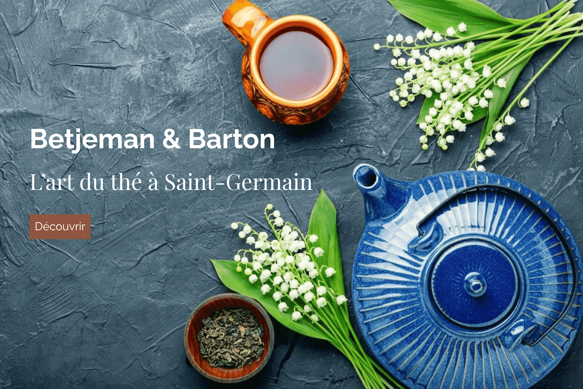 Betjeman & Barton - L'art du thé à Saint-Germain